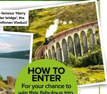  ??  ?? The famous ‘Harry Potter bridge’, the Glenfinnan Viaduct