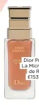  ??  ?? Dior Prestige La Micro-Huilede Rose,