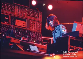  ??  ?? Keith Emerson at the helm of his ‘Mission Control’