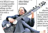  ??  ?? Nishat Khan cast a deep spell with his sitar playing, accompanie­d by other Indian musicians