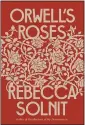  ?? VIKING VIA AP ?? This cover image released by Viking shows “Orwell’s Roses” by Rebecca Solnit.