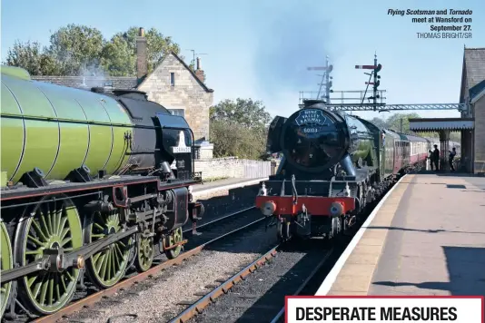  ?? Thomas bright/sr ?? Flying Scotsman and Tornado meet at Wansford on september 27.