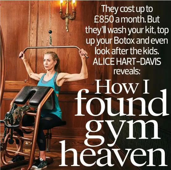  ??  ?? Raising the bar: Alice works out at The Clock gym in Marylebone