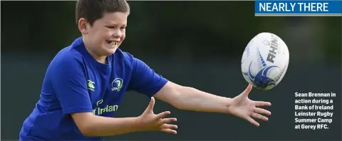  ??  ?? Sean Brennan in action during a Bank of Ireland Leinster Rugby Summer Camp at Gorey RFC.