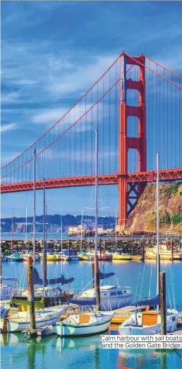  ?? Photos by Getty Images ?? Calm harbour with sail boats and the Golden Gate Bridge.