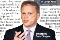  ??  ?? WARNING Grant Shapps