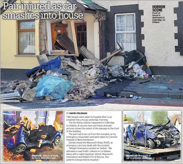  ??  ?? DAMAGE MANGLED HORROR SCENE Front of house is destroyed in Celbridge, Co Kildare