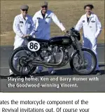  ??  ?? Staying home. Ken and Barry Horner with the Goodwood-winning Vincent.