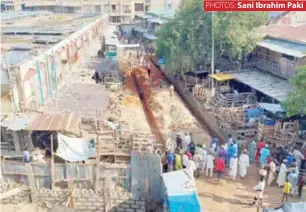  ?? PHOTOS: Sani Ibrahim Paki ?? An aerial view of the foundation earlier dug in the line before it was covered up by the traders