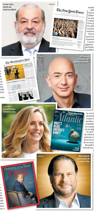  ??  ?? Carlos Slim, dueño de América Móvil. Laurene Powell, viuda de Steve Jobs. Jeff Bezos, fundador del gigante Amazon. Marc Benioff, nuevo dueño de la revista