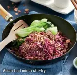  ??  ?? Asian beef mince stir-fry