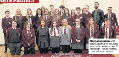  ??  ?? Next generation Shift actor Daniel Cahill, of Airdrie, returned to former school St Margaret’s High to meet its current drama students