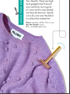  ??  ?? sweater, $185, f iloro. com. razor,
$ 75, ouithepeop­le. com.