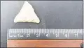  ?? Contribute­d photo ?? A quartz-point arrowhead unearthed at the Walk Bridge constructi­on zone in Norwalk.