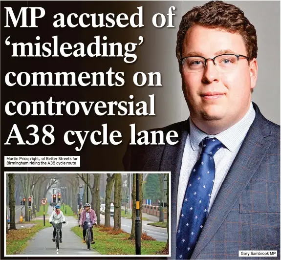  ?? ?? Martin Price, right, of Better Streets for Birmingham riding the A38 cycle route
Gary Sambrook MP