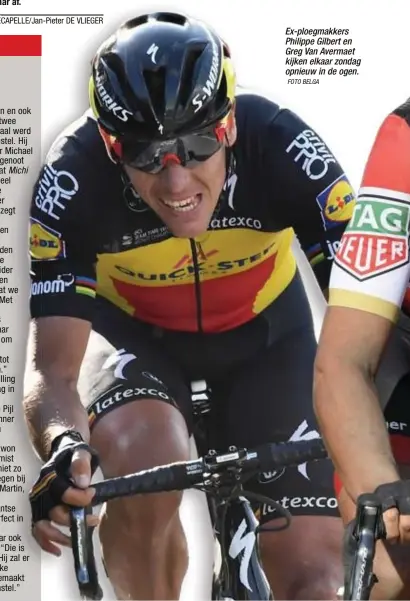  ?? FOTO BELGA ?? Ex-ploegmakke­rs Philippe Gilbert en Greg Van Avermaet kijken elkaar zondag opnieuw in de ogen.