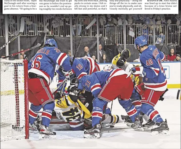  ??  ?? A pileup near the net breaks out in the second period between Rangers and Penguins Sunday in Blueshirts’ final tuneup before playoff series with Canadiens.
