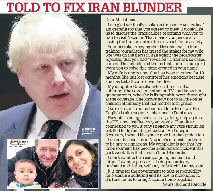  ??  ?? BEFORE ARREST Richard, Nazanin and Gabriella UNDER FIRE Mr Johnson yesterday