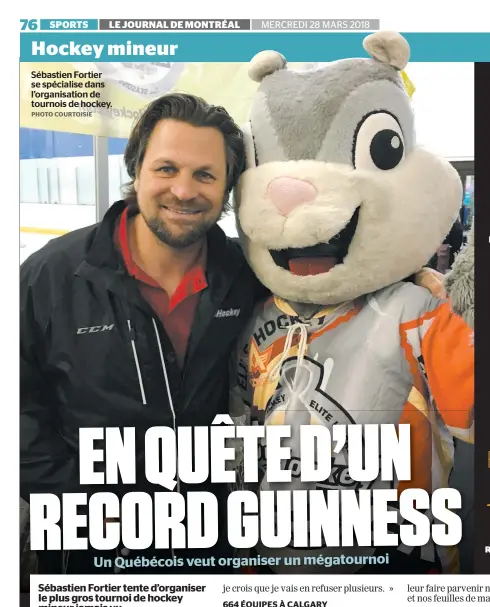  ?? PHOTO COURTOISIE ?? Sébastien Fortier se spécialise dans l’organisati­on de tournois de hockey.