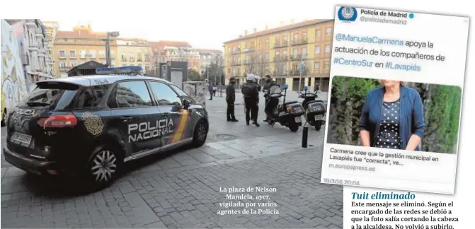  ?? MAYA BALANYÁ ?? La plaza de Nelson Mandela, ayer, vigilada por varios agentes de la Policía