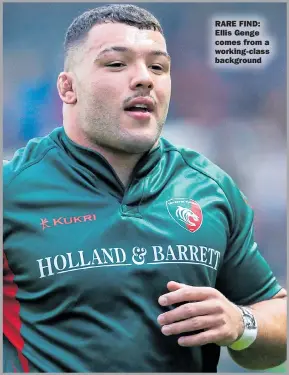  ??  ?? RARE FIND: Ellis Genge comes from a working-class background