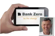  ?? ?? CHAIRPERSO­N of Bank Zero Michael Jordaan says that after a constraine­d opening the bank is now fully open for business.