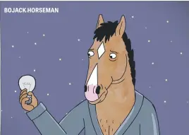  ??  ?? BOJACK HORSEMAN