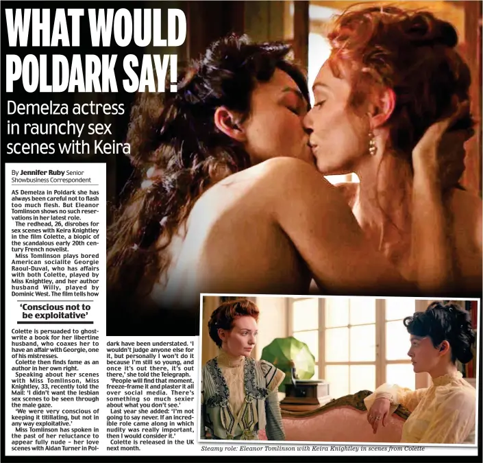  ??  ?? Steamy role: Eleanor Tomlinson with Keira Knightley in scenes from Colette