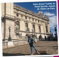  ??  ?? Keita devant l’entrée du palais Garnier, maison de l’Opéra de paris. Ne manquez pas Révolution les dimanches 19 h 30, à TVA.