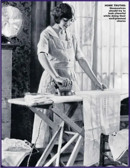  ?? Picture: GETTY IMAGES ?? HOME TRUTHS: Housewives should try to look cheerful while doing their well-planned chores