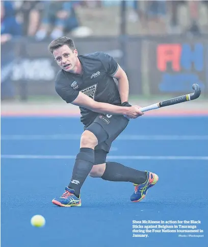  ?? Photo / Photosport ?? Shea McAleese in action for the Black Sticks against Belgium in Tauranga during the Four Nations tournament in January.