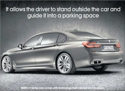  ??  ?? BMW’s 7 Series now comes with technology that’s almost sci-fi in nature.