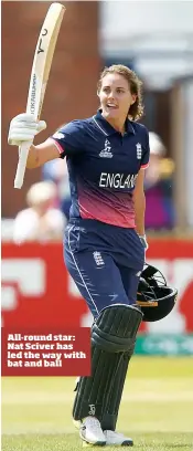  ??  ?? All-round star: Nat Sciver has led the way with bat and ball