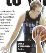  ??  ?? LUKE KENNARD Duke