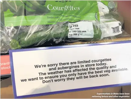  ??  ?? Supermarke­ts in Wales have been rationing lettuce and other vegetables