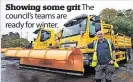  ?? ?? Showing some grit The council’s teams are ready for winter