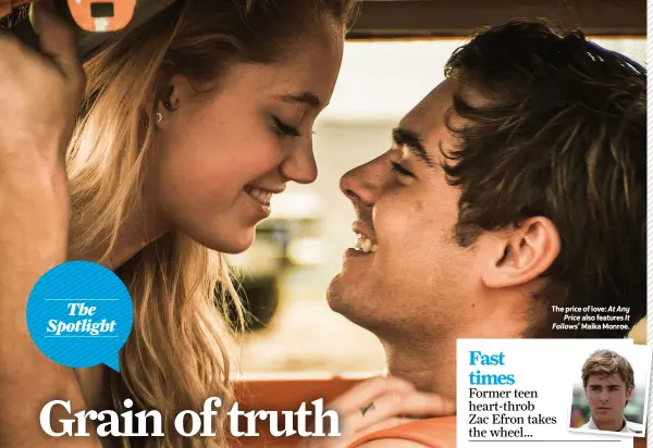  ??  ?? The price of love: At Any
Price also features It Follows’ Maika Monroe.