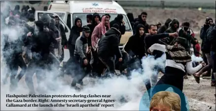  ?? PHOTOS: GETTY IMAGES ?? Flashpoint: Palestinia­n protesters during clashes near the Gaza border. Right: Amnesty secretary-general Agnes Callamard at the launch of the ‘Israeli apartheid’ report