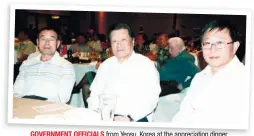  ??  ?? GOVERNMENT OFFICIALS from Yeosu, Korea at the appreciati­on dinner.