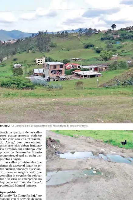  ??  ?? BARRIO. “La Campiña Bajo” presenta diferentes necesidade­s de carácter urgente.