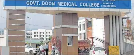  ?? HT PHOTO ?? A view of Government Doon Medical College in Dehradun.