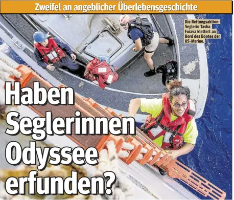  ??  ?? Zweifel an angebliche­r Überlebens­geschichte
Die Rettungsak­tion: Seglerin Tasha Fuiava klettert an Bord des Bootes der US- Marine.