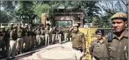  ?? Oinam Anand ?? Police personnel at Delhi University on Thursday.