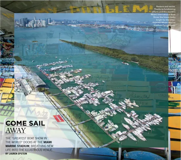  ??  ?? Restore and revive: Thanks to fundraisin­g efforts and this month’s Miami Internatio­nal Boat Show, the future looks bright for the oncedeject­ed Miami Marine Stadium Park & Basin.