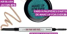  ??  ?? FARD À PAUPIÈRES D’ARTISTE DE MAKE UP FOR EVER 25 $ CRAYON GOOF PROOF DE BENEFITS 32 $