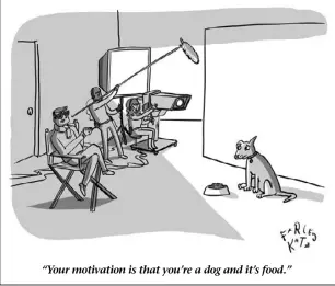  ??  ?? “Your motivation is that you’re a dog and it’s food.”