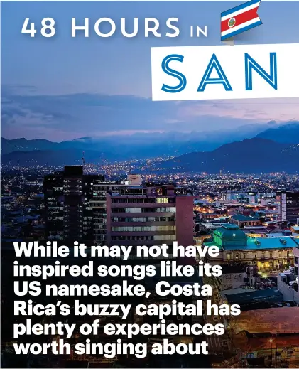  ??  ?? San José essentials: The bustling modern cityscape, above, conceals a city of hidden treasures; colourful produce at the Central Market, right; the opulent National Theatre, below