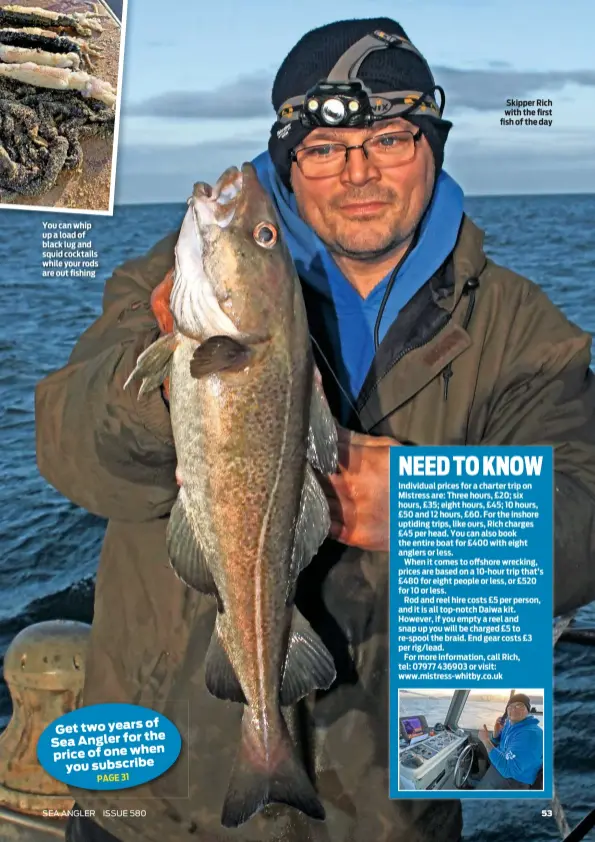  ??  ?? Skipper Rich with the first fish of the day