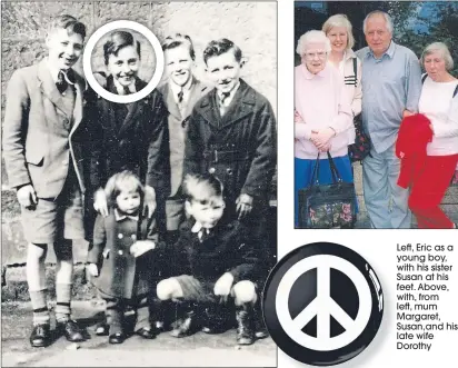  ??  ?? Eric died in a ward, with only the curtains drawn around him Left, Eric as a young boy, with his sister Susan at his feet. Above, with, from left, mum Margaret, Susan,and his late wife Dorothy