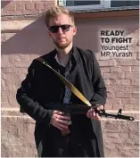  ?? ?? ARMED MP Inna Sovsun
READY TO FIGHT Youngest MP Yurash